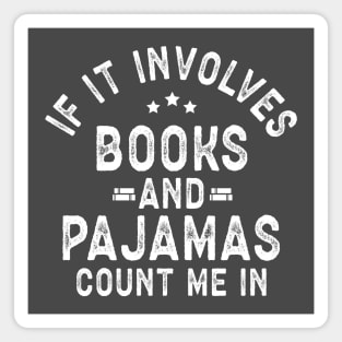 Books and pajamas; book lover; book worm; books; read; reading; introvert; introverted; anti-social; cute; funny; staying in; Magnet